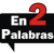 En Dos Palabras
